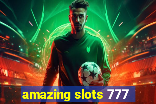 amazing slots 777